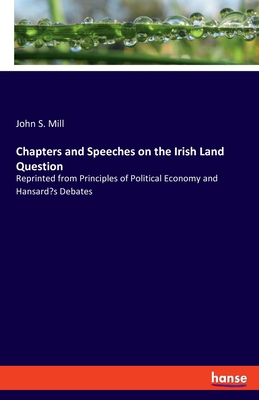 Chapters and Speeches on the Irish Land Questio... 3337961258 Book Cover