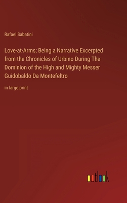 Love-at-Arms; Being a Narrative Excerpted from ... 3368328476 Book Cover