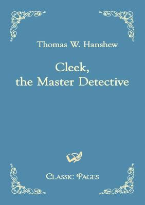 Cleek, the Master Detective 3867414149 Book Cover