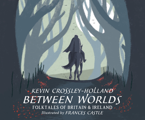 Between Worlds: Folktales of Britain & Ireland 1974973794 Book Cover