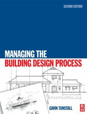 Managing the Building Design Process 1138135755 Book Cover