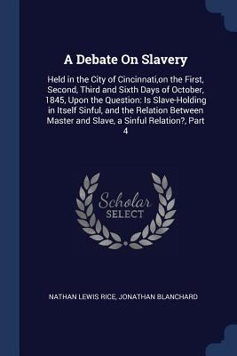 A Debate On Slavery: Held in the City of Cincin... 1376457083 Book Cover