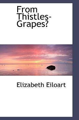 From Thistles-Grapes? 1103303244 Book Cover