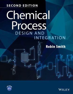 Chemical Process Design and Integration 1119990149 Book Cover