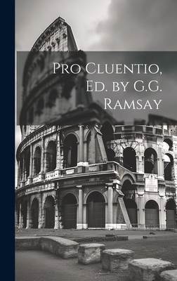 Pro Cluentio, Ed. by G.G. Ramsay 1019598077 Book Cover