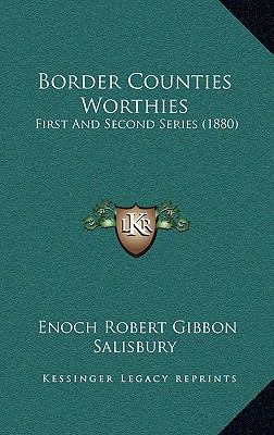 Border Counties Worthies: First And Second Seri... 1166490602 Book Cover