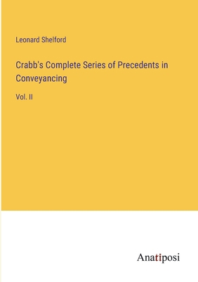Crabb's Complete Series of Precedents in Convey... 3382306204 Book Cover