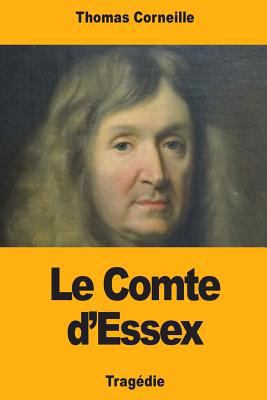 Le Comte d'Essex [French] 1727435532 Book Cover