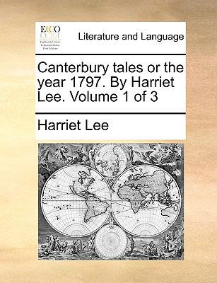 Canterbury Tales or the Year 1797. by Harriet L... 1140889079 Book Cover