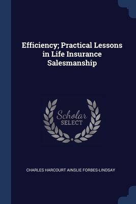 Efficiency; Practical Lessons in Life Insurance... 1376675722 Book Cover