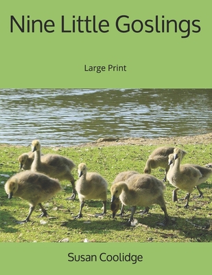 Nine Little Goslings: Large Print B085RTKDT2 Book Cover