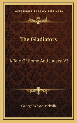 The Gladiators: A Tale of Rome and Judaea V2 1163363871 Book Cover