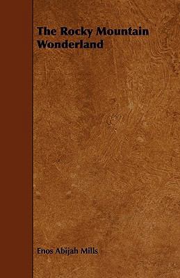 The Rocky Mountain Wonderland 1444668099 Book Cover