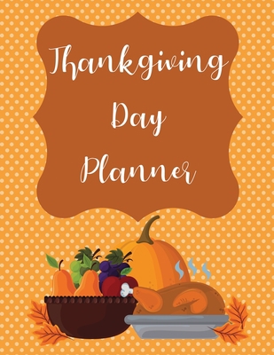 Thanksgiving Day Planner 1953557031 Book Cover