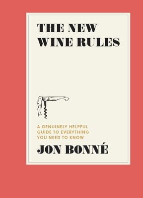 The New Wine Rules: A Genuinely Helpful Guide t... 039957980X Book Cover