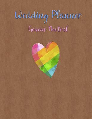 Gender Neutral Wedding Planner: Lgbt Gay and Le... 1792930445 Book Cover