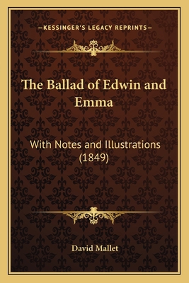 The Ballad of Edwin and Emma: With Notes and Il... 1164853325 Book Cover