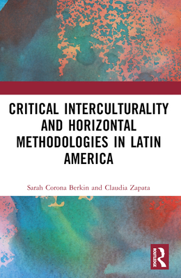 Critical Interculturality and Horizontal Method... 1032397349 Book Cover