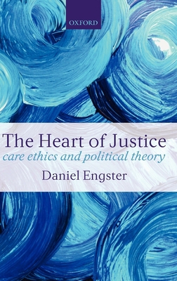 The Heart of Justice: Care Ethics and Political... 0199214352 Book Cover