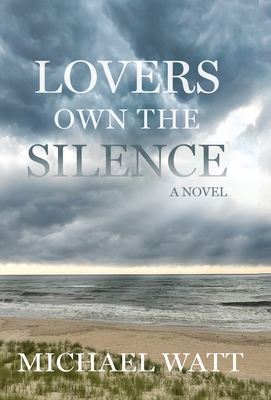 Lovers Own the Silence 163777754X Book Cover
