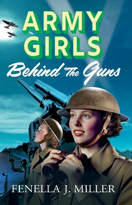 Army Girls: Behind the Guns 1801628955 Book Cover