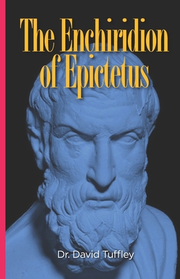 The Enchiridion of Epictetus: The Handbook of E... 1468051954 Book Cover
