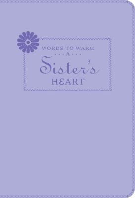 Words to Warm a Sister's Heart (Leatherette) 160936757X Book Cover