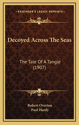 Decoyed Across The Seas: The Tale Of A Tangle (... 1166661776 Book Cover