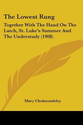 The Lowest Rung: Together With The Hand On The ... 1437068936 Book Cover