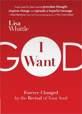 I Want God: Forever Changed by the Revival of Y... 0736959203 Book Cover