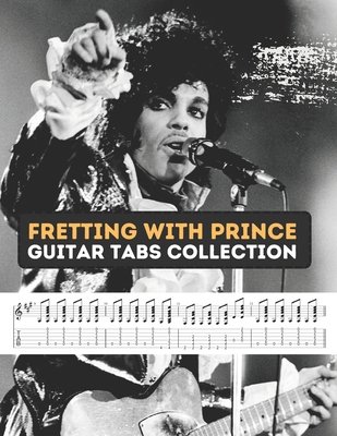 Fretting with Prince: Guitar Tabs Collection            Book Cover