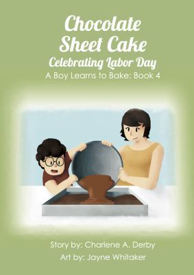 Chocolate Sheet Cake - Celebrating Labor Day (A... 194871003X Book Cover