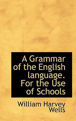 A Grammar of the English Language. for the Use ... 1117183378 Book Cover