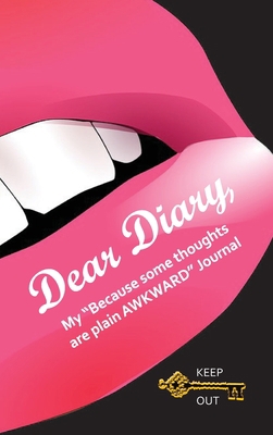 Dear Diary, My "Because some thoughts are plain... 1087881005 Book Cover
