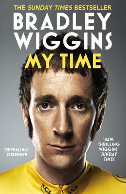 Bradley Wiggins: My Time: An Autobiography 0224092146 Book Cover