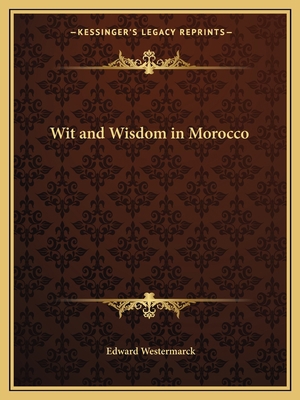 Wit and Wisdom in Morocco 1162604891 Book Cover