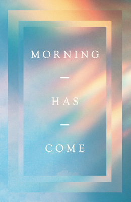 Morning Has Come (10-Pack) 1682164500 Book Cover