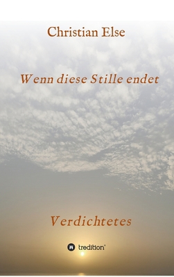 Wenn diese Stille endet: Verdichtetes [German] 3347245326 Book Cover