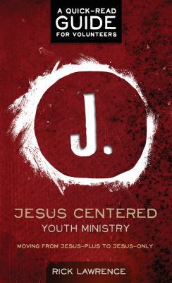 Jesus Centered Youth Ministry: Guide for Volunt... 1470720736 Book Cover