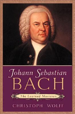 Johann Sebastian Bach: The Learned Musician 039304825X Book Cover