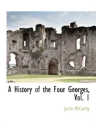 A History of the Four Georges, Vol. 1 111790167X Book Cover