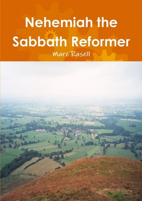 Nehemiah the Sabbath Reformer 1471746496 Book Cover