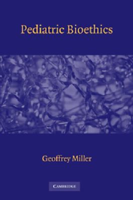 Pediatric Bioethics 0521517982 Book Cover