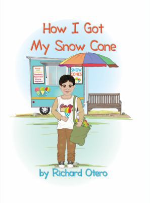 How I Got My Snow Cone 1480956384 Book Cover