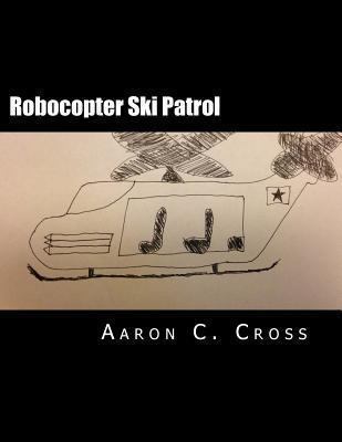 Robocopter Ski Patrol 148260454X Book Cover