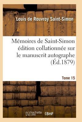 Mémoires de Saint-Simon Édition Collationnée Su... [French] 201194001X Book Cover