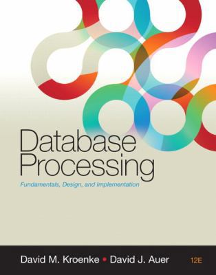 Database Processing: Fundamentals, Design, and ... 0132145375 Book Cover