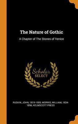 The Nature of Gothic: A Chapter of the Stones o... 0353143758 Book Cover