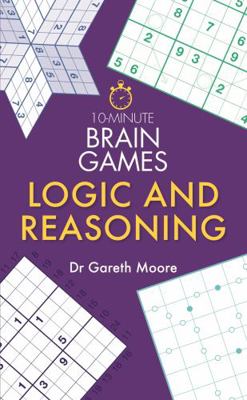 10-Minute Brain Games: Logic and Reasoning [Pap... 1782439056 Book Cover
