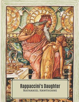 Rappaccini's Daughter: A Fantastic Story of Act... 1076685005 Book Cover
